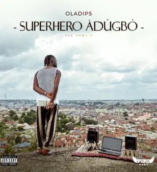 ALBUM: Ola Dips – SUPERHERO ADUGBO (The Memoir)
