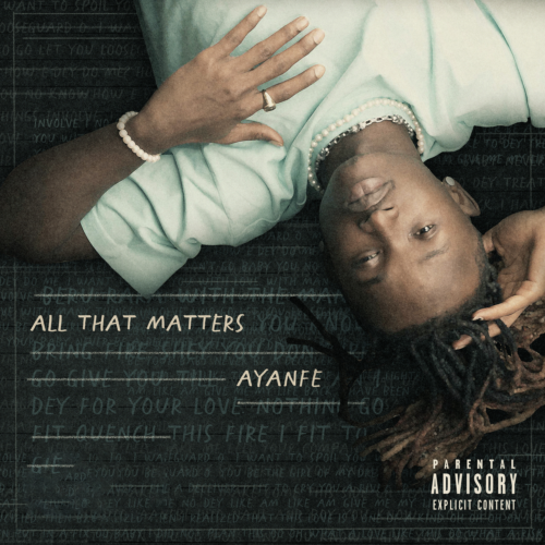 [EP] Ayanfe – “All That Matters” EP ft. Tiwa Savage… (Song)