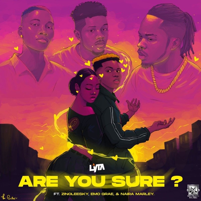 Lyta – “Are You Sure” ft. Zinoleesky, Emo Grae, Naira Marley | Mp3 (Song)
