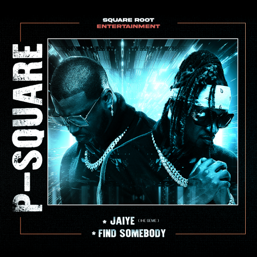 P-Square – Find Somebody (Song)