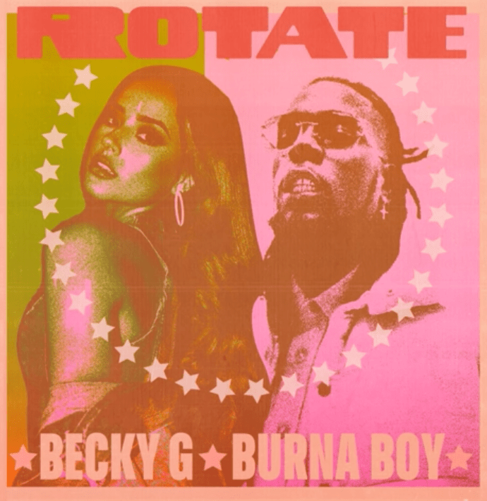 Becky G, Burna Boy Rotate