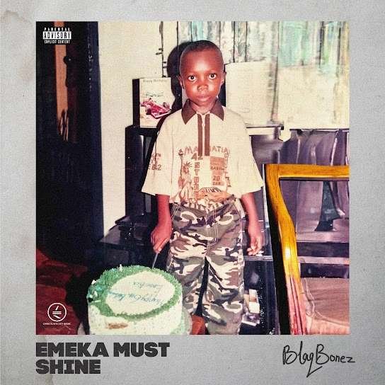 ALBUM: Blaqbonez - Emeka Must Shine