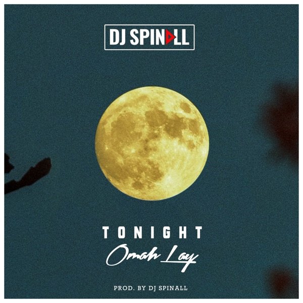 DJ Spinall ft. Omah Lay ”“ Tonight