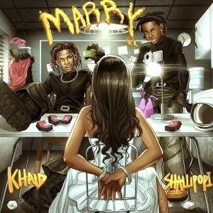 Khaid, Shallipopi - Marry