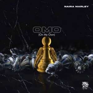 Naira Marley - Omo (On My Own)