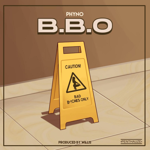 Phyno BBO (Bad Bxtches Only)
