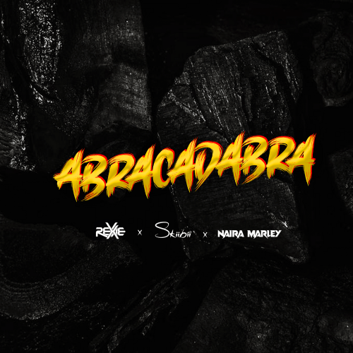 Rexxie Naira Marley Skiibii Abracadabra