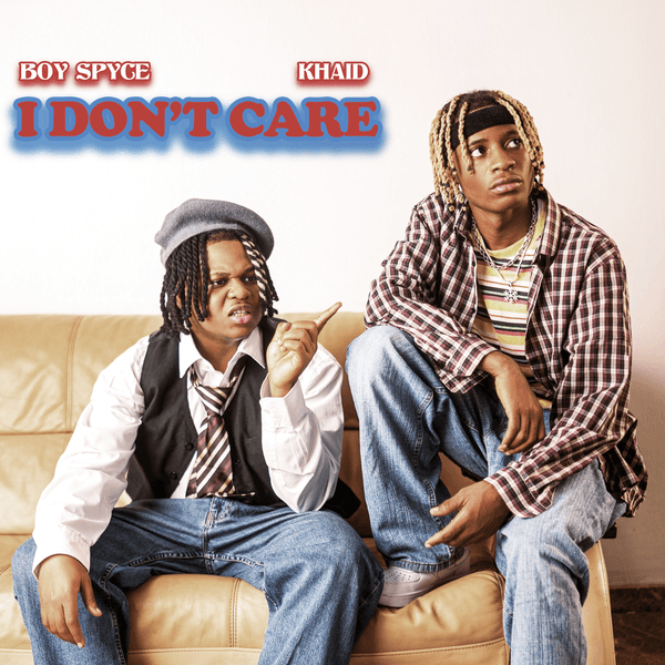 Boy Spyce and Khaid on I Dont Care Cover Art